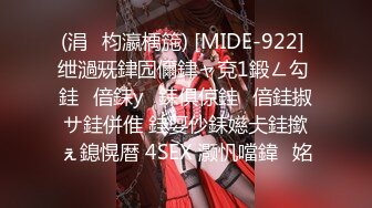 对白清晰✿大神嫖C不戴套骁勇善战探鸡窝✿连续进了两个路边店✿干个吊钟大奶大乳晕漂亮妹儿又干个老母鸡无套内射