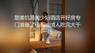 调教嫂子饥渴难耐欲求让我插入但我就是不敢她