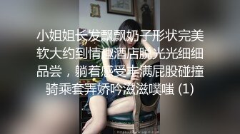 【新片速遞】&nbsp;&nbsp;乖乖的无毛逼露脸小母狗让小哥各种玩弄抽插，小屁股撅的好高插的好深，深喉舔弄大鸡巴让小哥舔逼，后入爆草.[567MB/MP4/01:19:41]