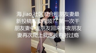 KTV厕所偷拍喝醉的美女趴在马桶上吐来个捡尸的屌丝男把她内裤脱了想上她