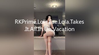 RKPrime.Lola.Fae.Lola.Takes.It.All.In.On.Vacation